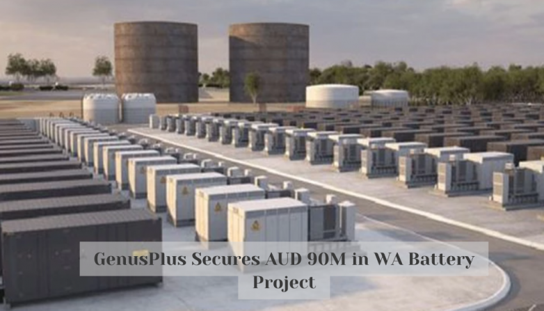 GenusPlus Secures AUD 90M in WA Battery Project