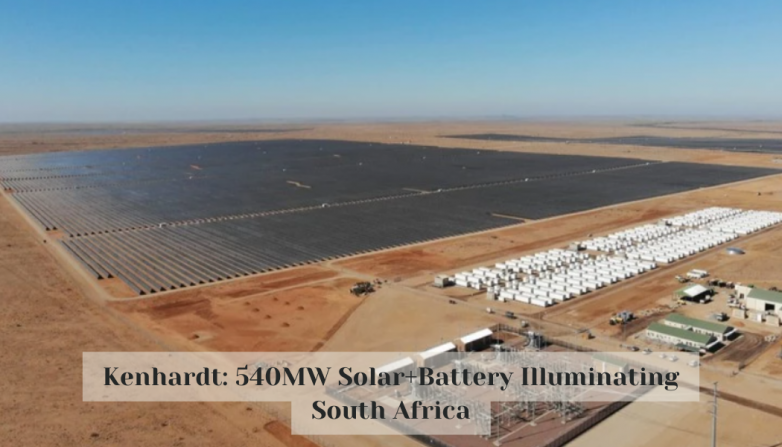 Kenhardt: 540MW Solar+Battery Illuminating South Africa