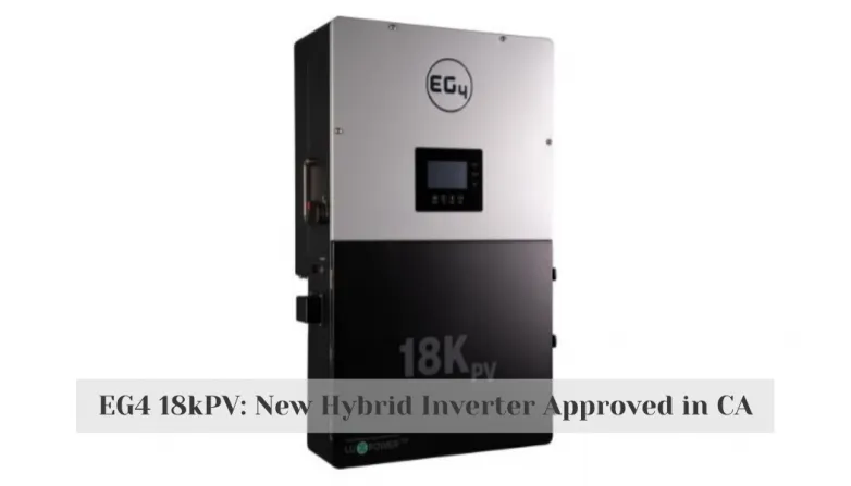 EG4 18kPV: New Hybrid Inverter Approved in CA