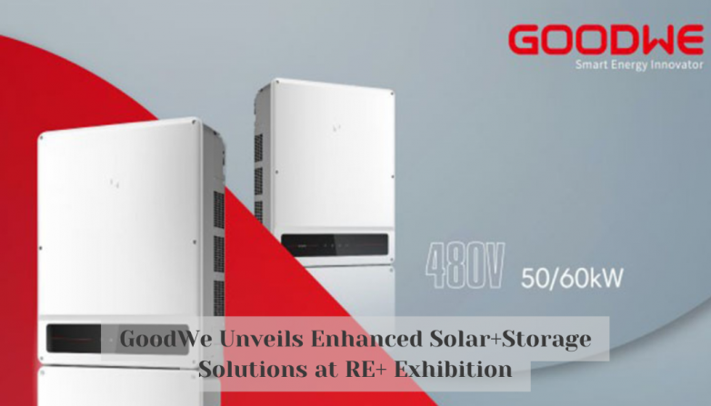 GoodWe Unveils Enhanced Solar+Storage Solutions at RE+ Exhibition
