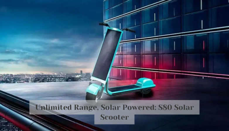 Unlimited Range, Solar Powered: S80 Solar Scooter