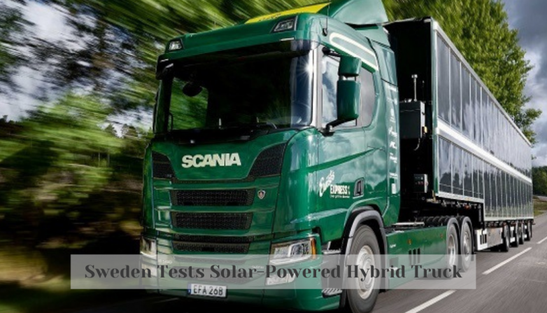 Sweden Tests Solar-Powered Hybrid Truck