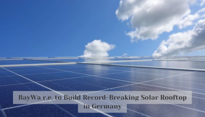 BayWa r.e. to Build Record-Breaking Solar Rooftop in Germany