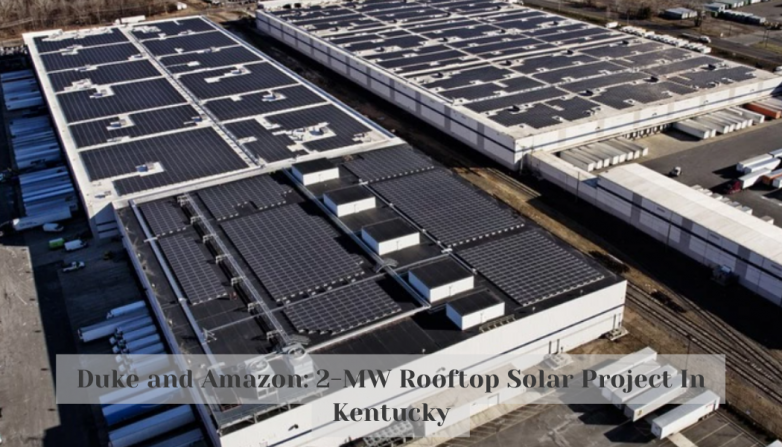 Duke and Amazon: 2-MW Rooftop Solar Project In Kentucky