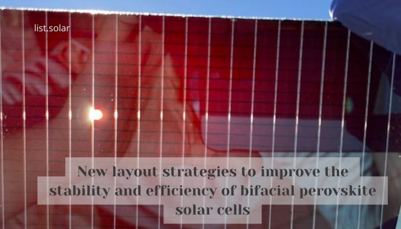 New layout strategies to improve the stability and efficiency of bifacial perovskite solar cells