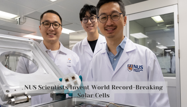 NUS Scientists Invent World Record-Breaking Solar Cells