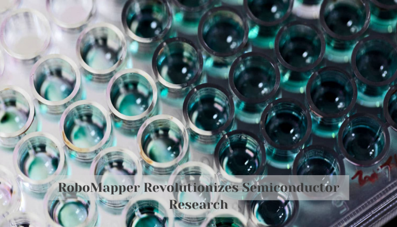 RoboMapper Revolutionizes Semiconductor Research