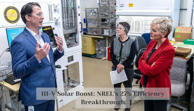 III-V Solar Boost: NREL's 27% Efficiency Breakthrough