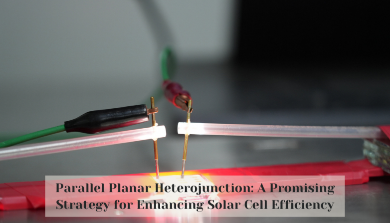 Parallel Planar Heterojunction: A Promising Strategy for Enhancing Solar Cell Efficiency
