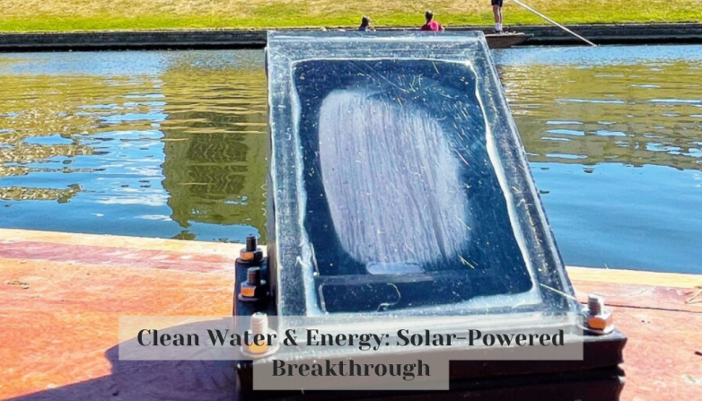 Clean Water & Energy: Solar-Powered Breakthrough