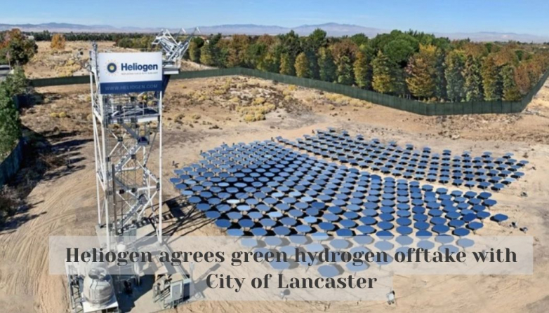 Heliogen agrees green hydrogen offtake with City of Lancaster
