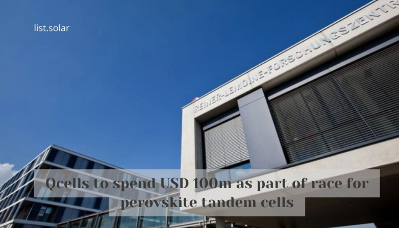 Qcells to spend USD 100m as part of race for perovskite tandem cells