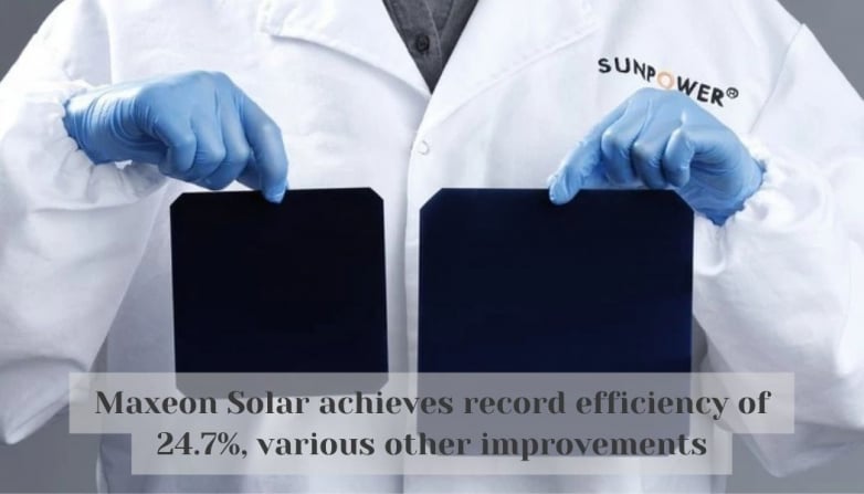 Maxeon Solar achieves record efficiency of 24.7%, various other improvements