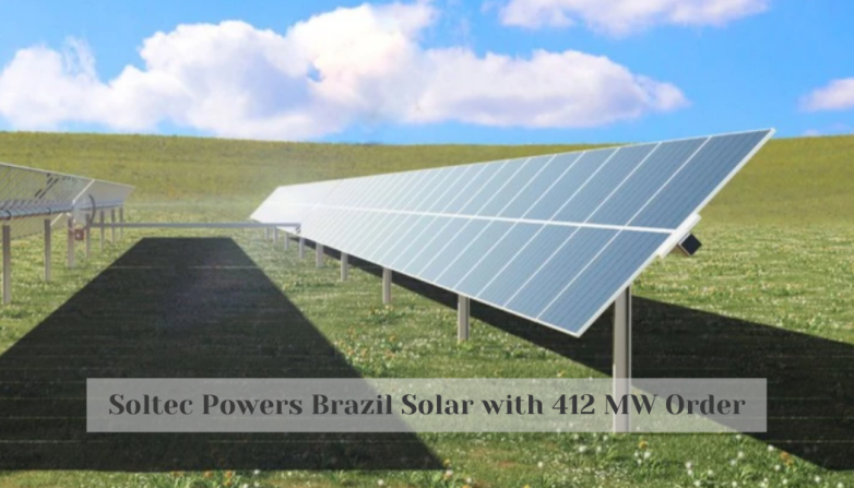 Soltec Powers Brazil Solar with 412 MW Order