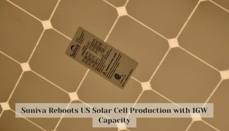 Suniva Reboots US Solar Cell Production with 1GW Capacity