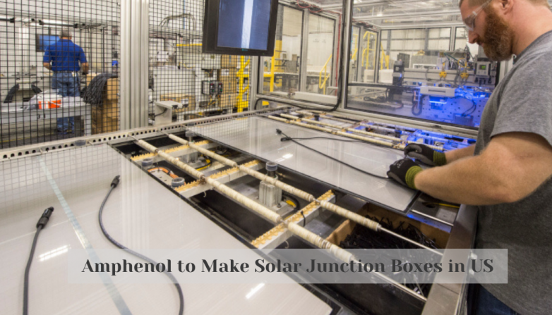 Amphenol to Make Solar Junction Boxes in US