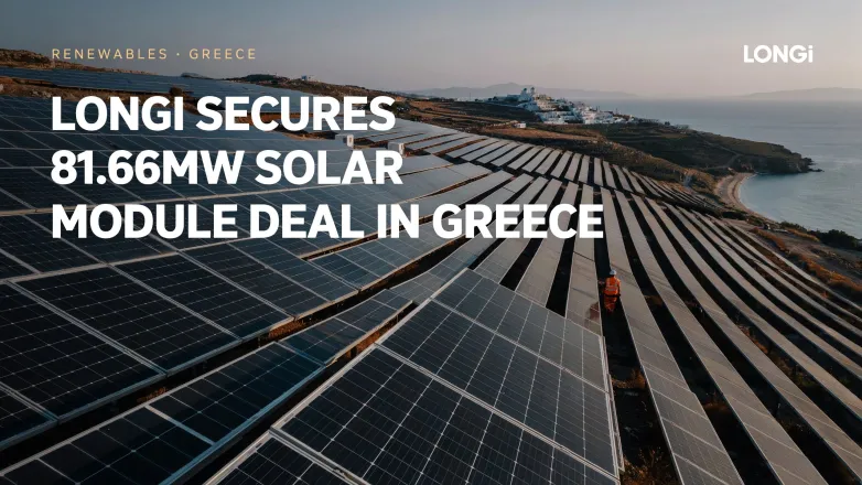 LONGi Secures 81.66MW Solar Module Deal in Greece