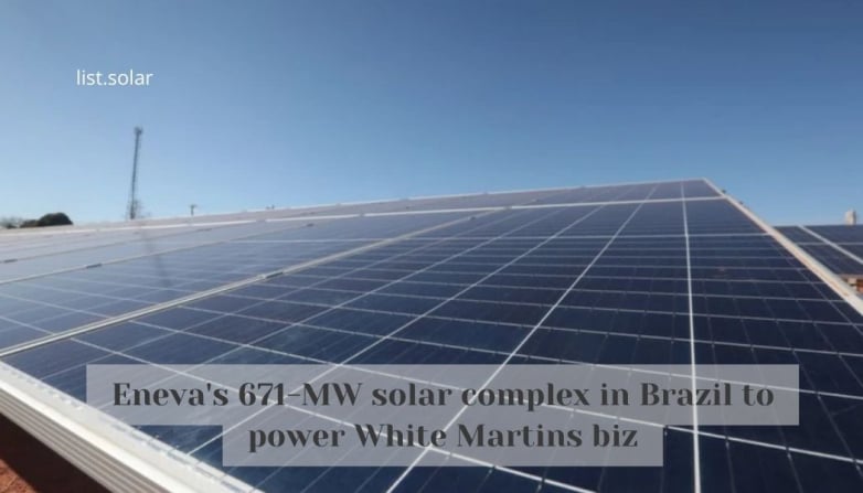 Eneva's 671-MW solar complex in Brazil to power White Martins biz