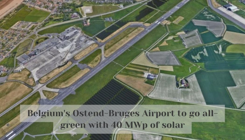 Belgium's Ostend-Bruges Airport to go all-green with 40 MWp of solar