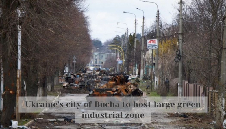 Ukraine's city of Bucha to host large green industrial zone