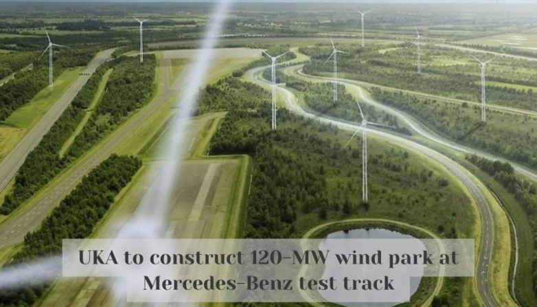 UKA to construct 120-MW wind park at Mercedes-Benz test track