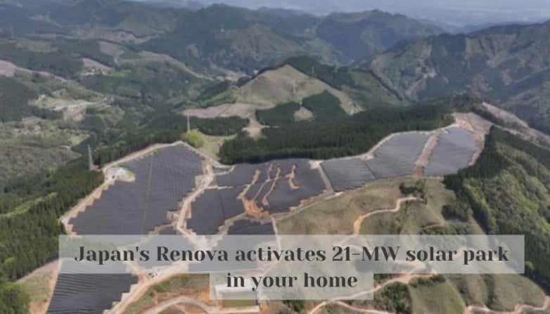 Japan's Renova activates 21-MW solar park in your home