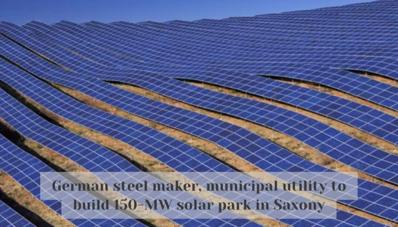 German steel maker, municipal utility to build 150-MW solar park in Saxony