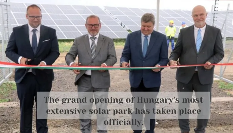 The grand opening of Hungary's most extensive solar park has taken place officially