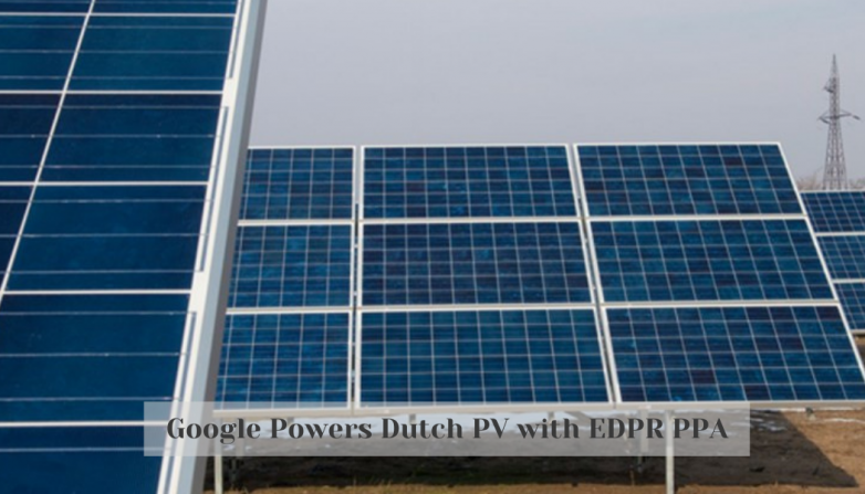 Google Powers Dutch PV with EDPR PPA