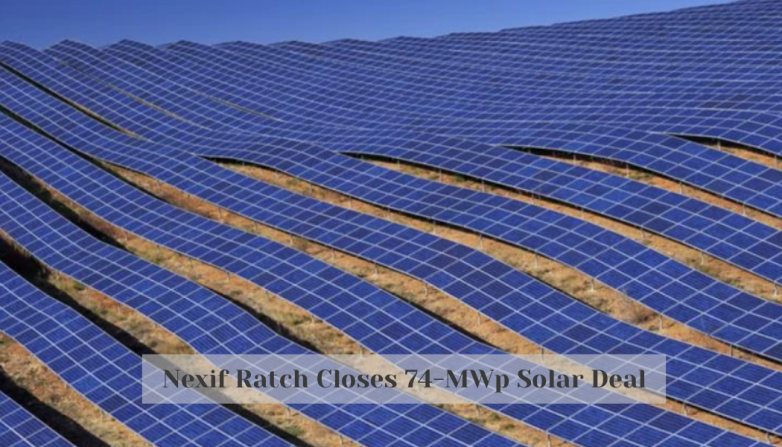 Nexif Ratch Closes 74-MWp Solar Deal