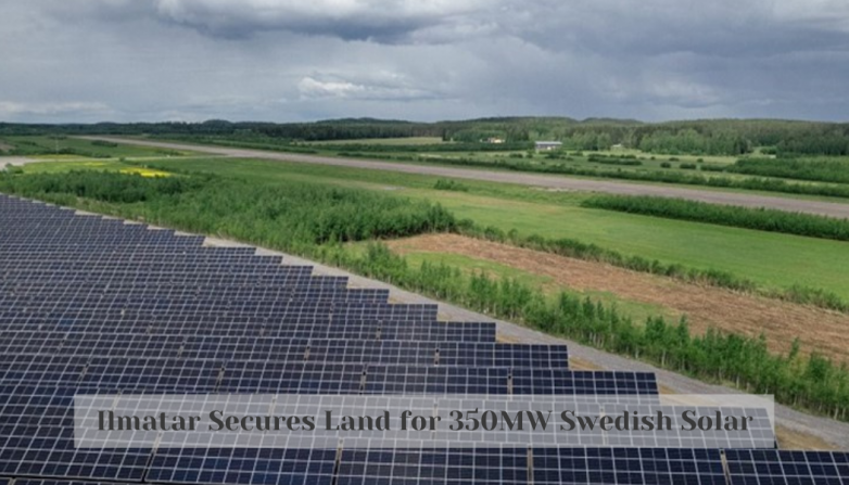 Ilmatar Secures Land for 350MW Swedish Solar