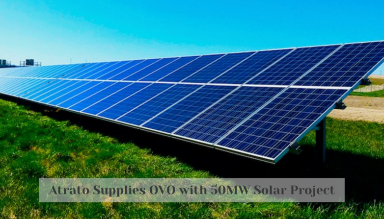 Atrato Supplies OVO with 50MW Solar Project