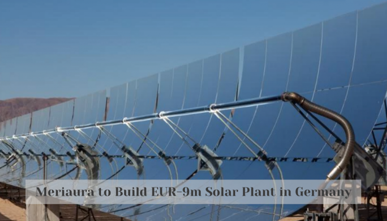 Meriaura to Build EUR-9m Solar Plant in Germany