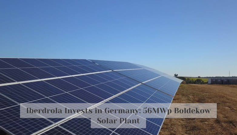 Iberdrola Invests in Germany: 56MWp Boldekow Solar Plant