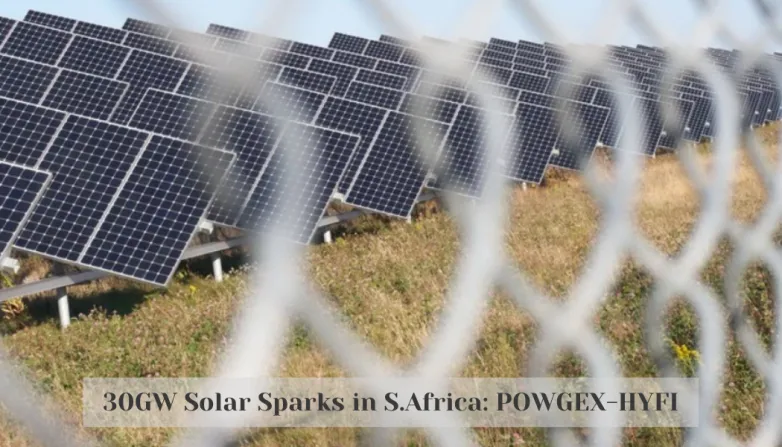 30GW Solar Sparks in S.Africa: POWGEX-HYFI