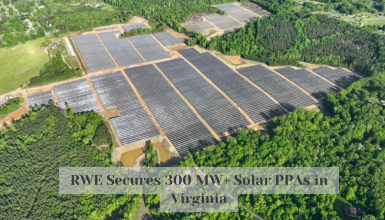 RWE Secures 300 MW+ Solar PPAs in Virginia