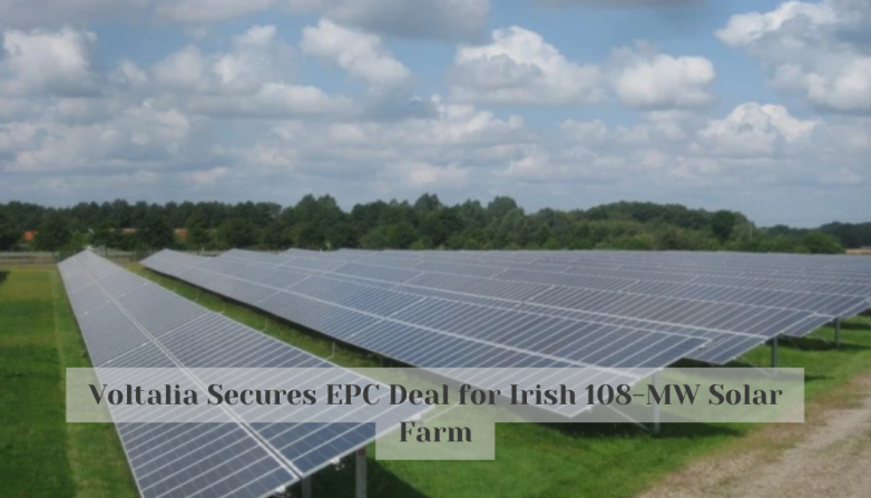 Voltalia Secures EPC Deal for Irish 108-MW Solar Farm