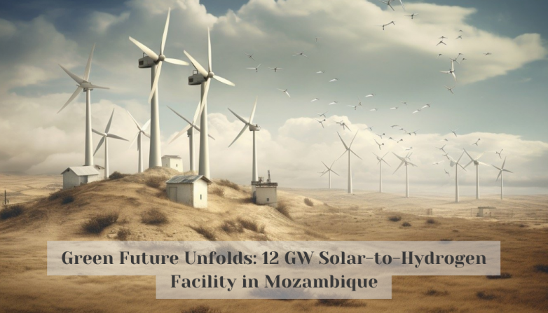 Green Future Unfolds: 12 GW Solar-to-Hydrogen Facility in Mozambique