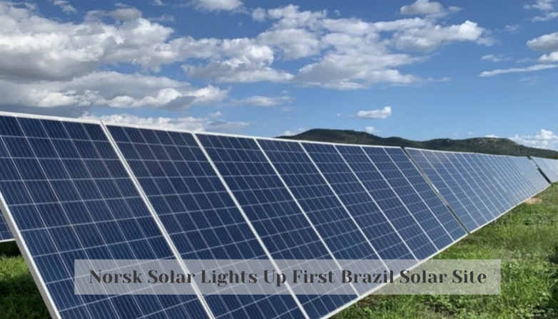 Norsk Solar Lights Up First Brazil Solar Site