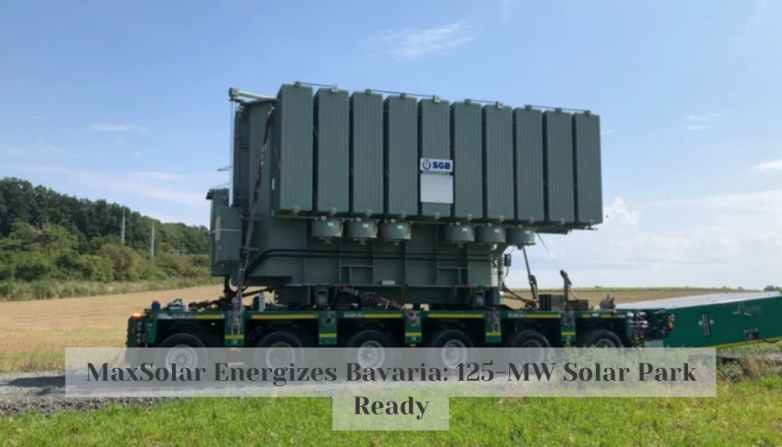 MaxSolar Energizes Bavaria: 125-MW Solar Park Ready