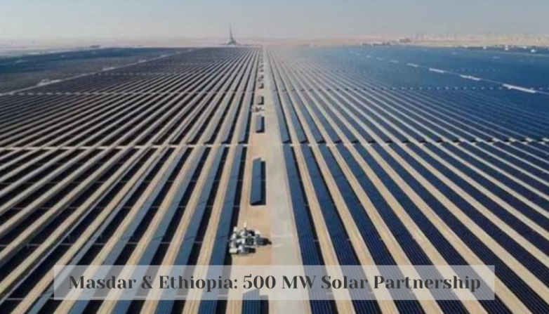 Masdar & Ethiopia: 500 MW Solar Partnership