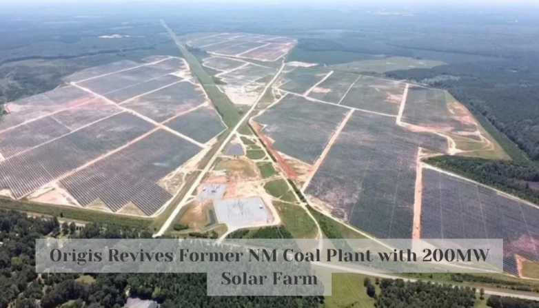 Origis Revives Former NM Coal Plant with 200MW Solar Farm