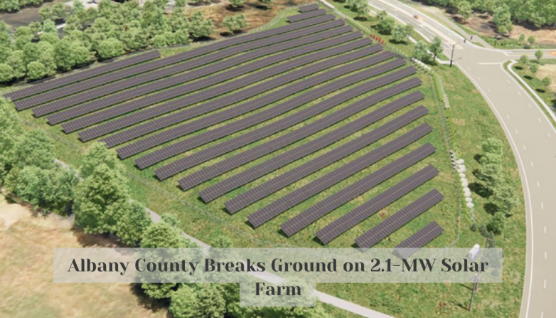 Albany County Breaks Ground on 2.1-MW Solar Farm