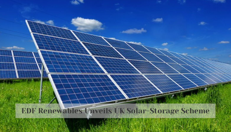 EDF Renewables Unveils UK Solar-Storage Scheme