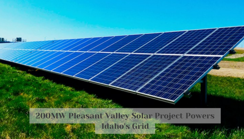 200MW Pleasant Valley Solar Project Powers Idaho's Grid