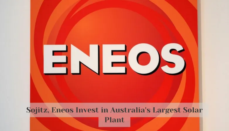 Sojitz, Eneos Invest in Australia's Largest Solar Plant