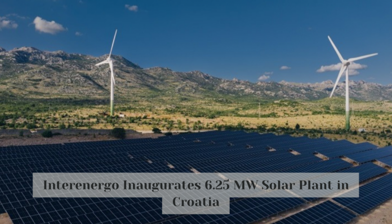 Interenergo Inaugurates 6.25 MW Solar Plant in Croatia
