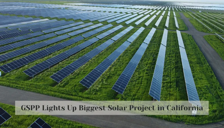 GSPP Lights Up Biggest Solar Project in California