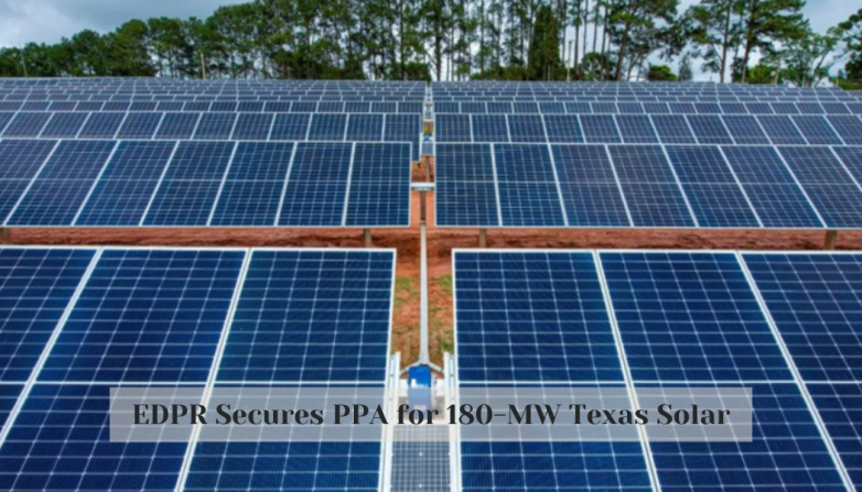 EDPR Secures PPA for 180-MW Texas Solar
