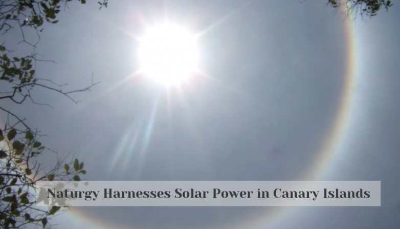 Naturgy Harnesses Solar Power in Canary Islands